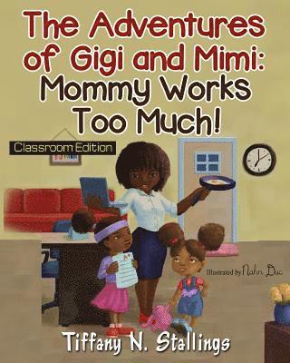 Mommy Works Too Much! Classroom Edition 1