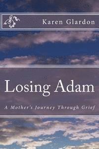 bokomslag Losing Adam: A Mother's Journey Through Grief