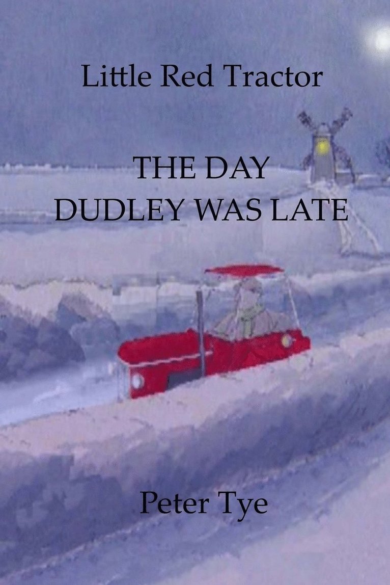 Little Red Tractor - The Day Dudley was Late 1