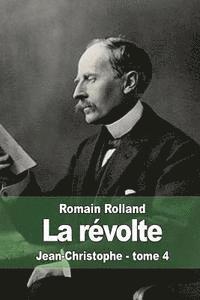 bokomslag La révolte: Jean-Christophe - tome 4