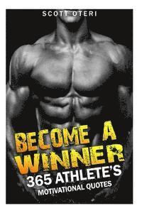 Become A Winner: 365 Athlete's Motivational Quotes 1