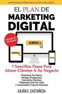 bokomslag El Plan De Marketing Digital: 7 Sencillos Pasos Para Atraer Clientes A Su Negocio