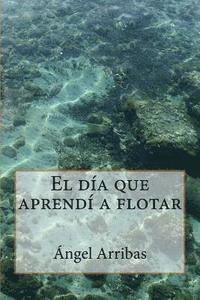 El día que aprendí a flotar 1