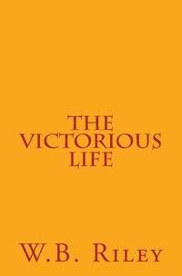 The Victorious Life 1