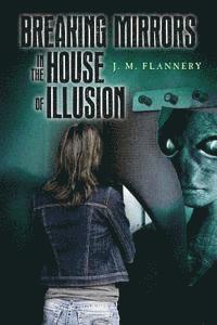 Breaking Mirrors In The House Of Illusion 1