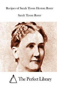 Recipes of Sarah Tyson Heston Rorer 1