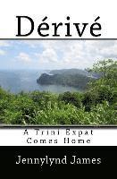 Dérivé: A Trini Expat Comes Home