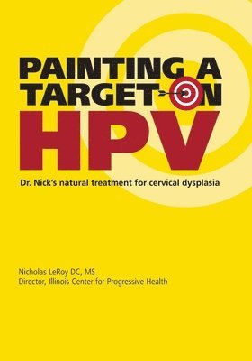 Painting a Target on HPV: Dr. Nick's Natural Treatment for Cervical Dysplasia 1