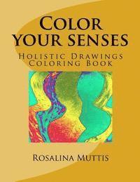 bokomslag Color your senses: Holistic Drawings Coloring Book