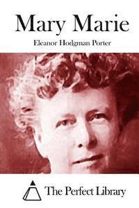 Eleanor Hodgman Porter, The Perfect Library - Mary Marie, Häftad
