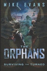 bokomslag The Orphans: Surviving the Turned Vol II