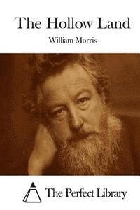 William Morris, The Perfect Library - The Hollow Land, Häftad