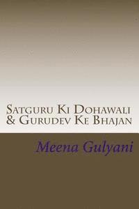 bokomslag Satguru KI Dohawali: Gurudev Ke Bhajan