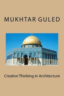 Creative Thinking in Architecture: Creative Thinking in Architecture 1