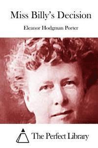 Eleanor Hodgman Porter, The Perfect Library - Miss Billy's Decision, Häftad