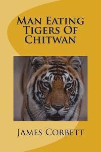 bokomslag Man Eating Tigers Of Chitwan