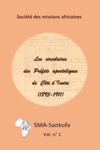 bokomslag Les circulaires des Préfets apostoliques de Côte d'Ivoire (1895-1911)