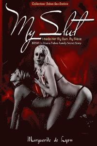 bokomslag My Slut: I Made Her My Own, My Slave