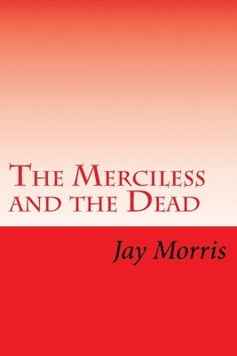 The Merciless and the Dead 1