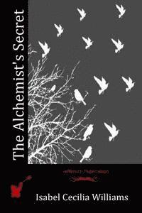 Isabel Cecilia Williams - The Alchemist's Secret, Häftad