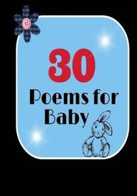 bokomslag 30 Poems for Baby: Heartfelt poems specifally for babies