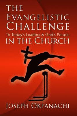 bokomslag The Evangelistic Challenge to Today's Leaders & God's People in the Church