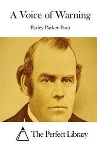 Parley Parker Pratt, The Perfect Library - A Voice of Warning, Häftad
