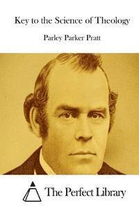 Parley Parker Pratt, The Perfect Library - Key to the Science of Theology, Häftad
