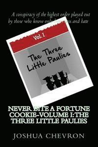 bokomslag Never bite a fortune cookie-Volume I: The three little Paulies