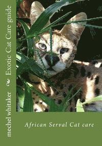 bokomslag Exotic Cat Care guide: African Serval Cat care