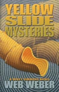 bokomslag Yellow Slide Mysteries: A Mikey Simmons Novel