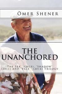 Omer Shener - The Unanchored: (Trilogy), Häftad