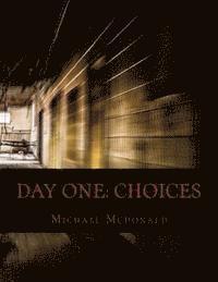 Day One: Choices