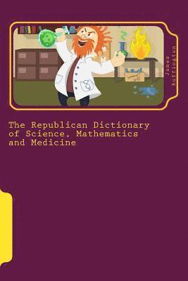 James Buffington - The Republican Dictionary of Science, Mathematics and Medicine, Häftad