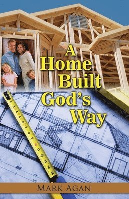 A Home Built God's Way 1