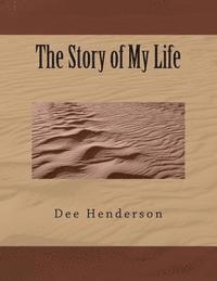 Dee Henderson - The Story of My Life, Häftad