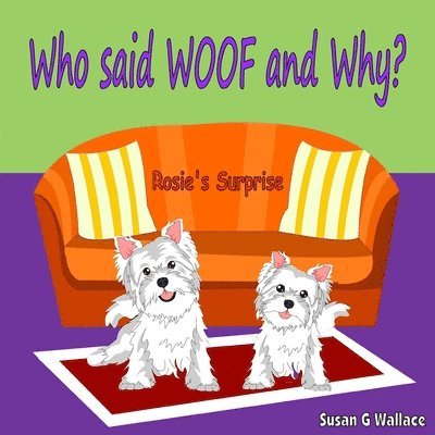 Who said WOOF and Why?: Rosie's Surprise 1