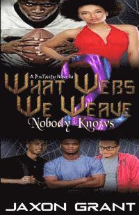 bokomslag What Webs We Weave 2: Nobody Knows