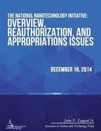 bokomslag The National Nanotechnology Initiative: Overview, Reauthorization, and Appropriations Issues