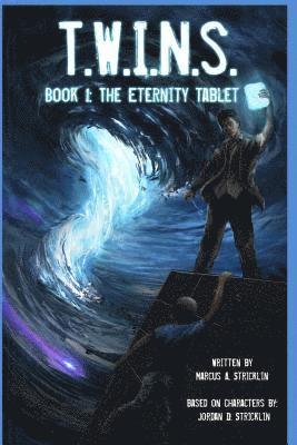bokomslag T.W.I.N.S.: Book 1: The Eternity Tablet