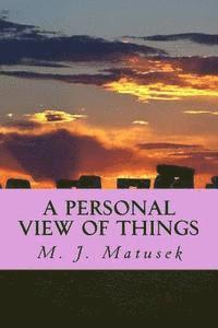 M. J. Matusek - Apersonal View of Things, Häftad