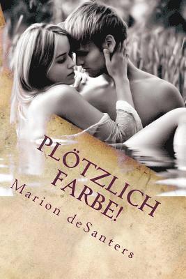 Marion Desanters - Plötzlich Farbe!, Häftad. Tillgänglighet: Lägg i varukorg