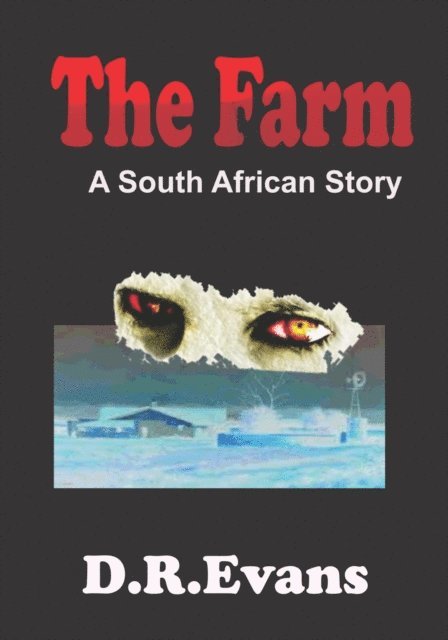 Evans - The Farm a South african Story: Not all Monsters are Human, Häftad. Tillgänglighet: Lägg i varukorg