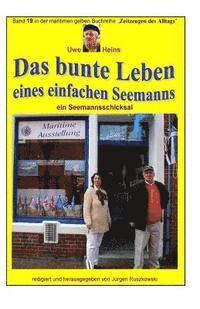 bokomslag Das bunte Leben eines einfachen Seemanns - ein Seemannsschicksal: Band 19 in der maritimen gelben Buchreihe bei Juergen Ruszkowski