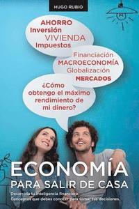 bokomslag Economia Para Salir de Casa: Desarrolla tu inteligencia financiera. Conceptos que debes conocer para tomar tus decisiones.