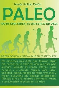bokomslag Paleo: no es una dieta, es un estilo de vida: Biología evolutiva + ciencia = salud que se siente y se ve