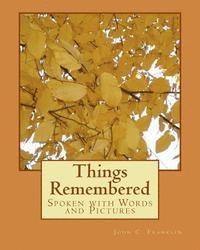 Things Remembered: Spoken with Words and Pictures 1