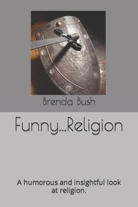 bokomslag Funny...Religion: A humorous and insightful look at religion.