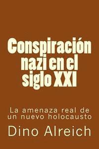 bokomslag Conspiración nazi en el siglo XXI: La amenaza real de un nuevo holocausto