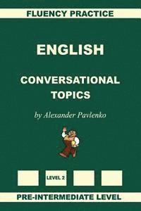 bokomslag English, Conversational Topics, Pre-Intermediate Level